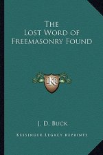 The Lost Word of Freemasonry Found