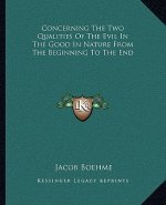 Concerning the Two Qualities of the Evil in the Good in Nature from the Beginning to the End