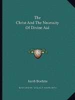 The Christ and the Necessity of Divine Aid