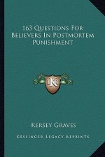 163 Questions for Believers in Postmortem Punishment