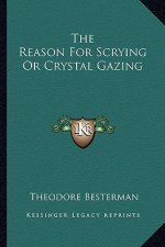 The Reason for Scrying or Crystal Gazing