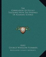 The Correlation of Occult Teachings with the Findings of Academic Science