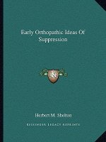 Early Orthopathic Ideas of Suppression