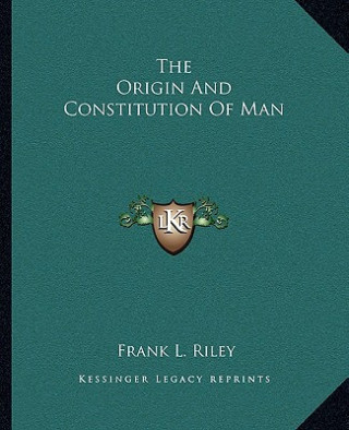 The Origin and Constitution of Man