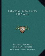 Fatalism, Karma and Free Will