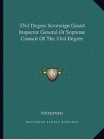 33rd Degree Sovereign Grand Inspector General or Supreme Council of the 33rd Degree