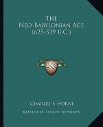 The Neo-Babylonian Age (625-539 B.C.)