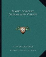 Magic, Sorcery, Dreams and Visions