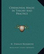 Ceremonial Magic in Theory and Practice