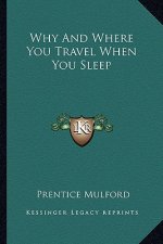 Why and Where You Travel When You Sleep