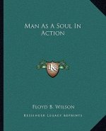 Man as a Soul in Action