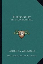Theosophy: The Uncommon Sense