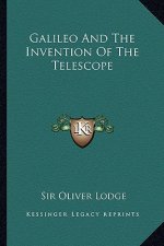 Galileo and the Invention of the Telescope