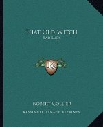 That Old Witch: Bad Luck