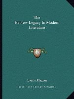 The Hebrew Legacy in Modern Literature