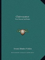 Clairvoyance: Past, Present and Future