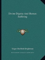 Divine Dignity and Human Suffering