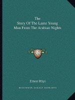 The Story Of The Lame Young Man From The Arabian Nights