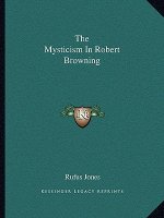 The Mysticism in Robert Browning
