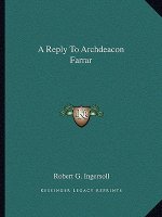 A Reply to Archdeacon Farrar