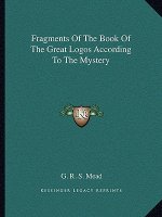 Fragments of the Book of the Great Logos According to the Mystery