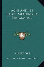 AGNI and Its Secret Meaning to Freemasons
