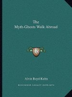 The Myth-Ghosts Walk Abroad