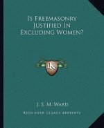 Is Freemasonry Justified in Excluding Women?