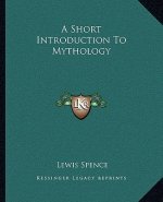 A Short Introduction to Mythology