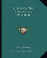 Notes on the Speculative Mysteries
