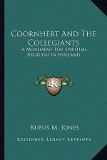 Coornhert and the Collegiants: A Movement for Spiritual Religion in Holland