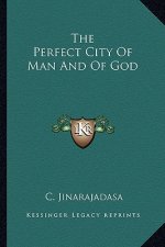 The Perfect City of Man and of God