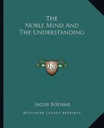 The Noble Mind and the Understanding