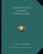 Our Attitude Toward Spiritualism