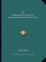 The Shakespearean Stage from Scriptural and Moral Point of View