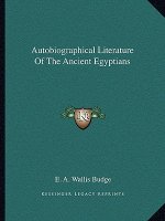 Autobiographical Literature of the Ancient Egyptians