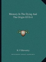 Memory in the Dying and the Origin of Evil