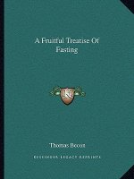A Fruitful Treatise of Fasting