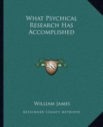 What Psychical Research Has Accomplished