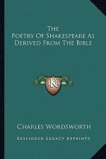 The Poetry of Shakespeare as Derived from the Bible