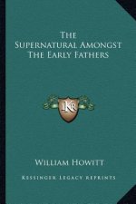 The Supernatural Amongst the Early Fathers