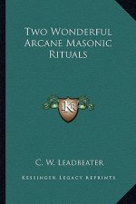 Two Wonderful Arcane Masonic Rituals