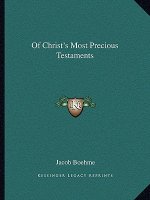 Of Christ's Most Precious Testaments