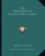 The Theosophical Society and Its Aims