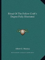 Ritual of the Fellow Craft's Degree Fully Illustrated