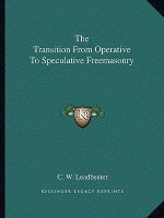 The Transition from Operative to Speculative Freemasonry