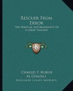 Rescuer from Error: The Spiritual Autobiography of a Great Teacher