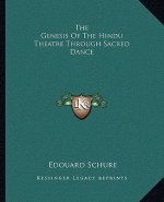 The Genesis of the Hindu Theatre Through Sacred Dance
