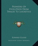 Pioneers of Evolution from Thales to Lucretius