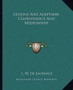 Lessons and Adeptship, Clairvoyance and Mediumship